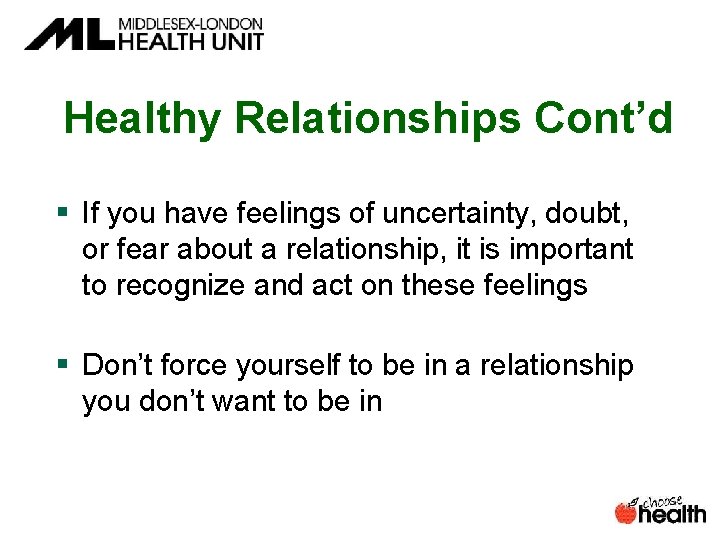 Healthy Relationships Cont’d § If you have feelings of uncertainty, doubt, or fear about Healthy Relationships Cont’d § If you have feelings of uncertainty, doubt, or fear about