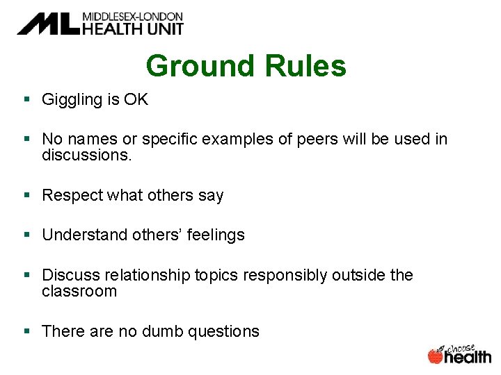 Ground Rules § Giggling is OK § No names or specific examples of peers Ground Rules § Giggling is OK § No names or specific examples of peers