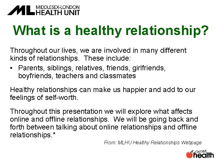 What is a healthy relationship? Throughout our lives, we are involved in many different What is a healthy relationship? Throughout our lives, we are involved in many different