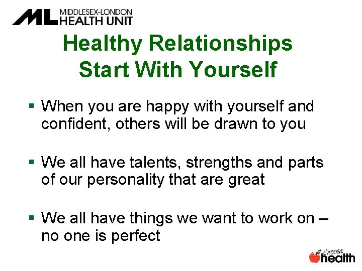 Healthy Relationships Start With Yourself § When you are happy with yourself and confident, Healthy Relationships Start With Yourself § When you are happy with yourself and confident,