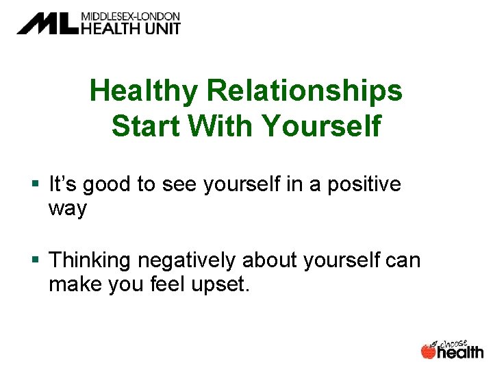 Healthy Relationships Start With Yourself § It’s good to see yourself in a positive Healthy Relationships Start With Yourself § It’s good to see yourself in a positive