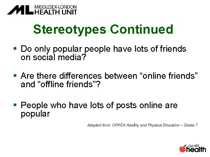 Stereotypes Continued § Do only popular people have lots of friends on social media? Stereotypes Continued § Do only popular people have lots of friends on social media?