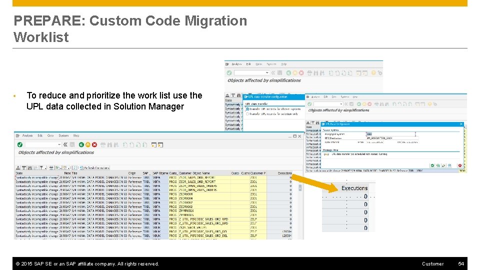 PREPARE: Custom Code Migration Worklist • To reduce and prioritize the work list use