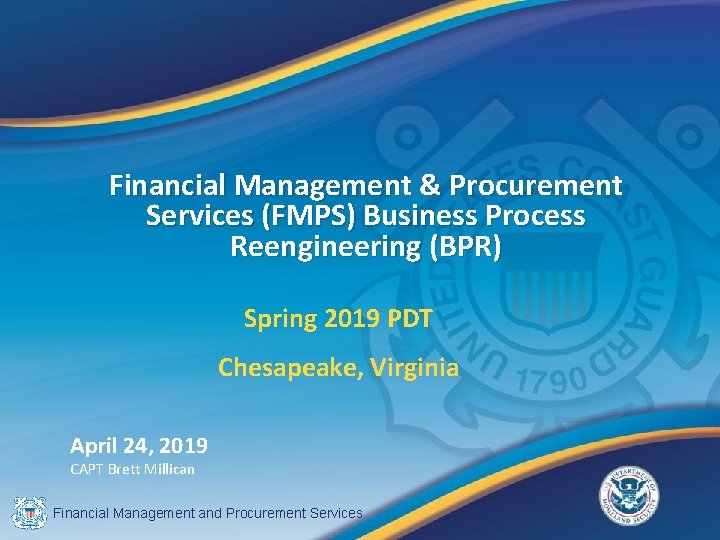 Financial Management & Procurement Services (FMPS) Business Process Reengineering (BPR) Spring 2019 PDT Chesapeake,