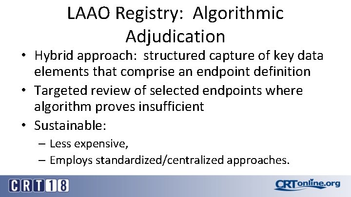 LAAO Registry: Algorithmic Adjudication • Hybrid approach: structured capture of key data elements that