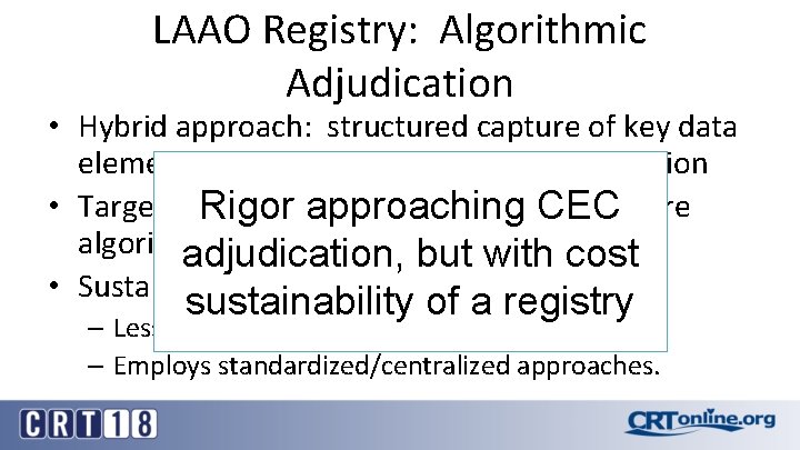 LAAO Registry: Algorithmic Adjudication • Hybrid approach: structured capture of key data elements that