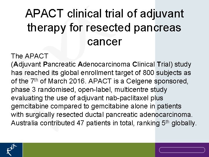 APACT clinical trial of adjuvant therapy for resected pancreas cancer The APACT (Adjuvant Pancreatic