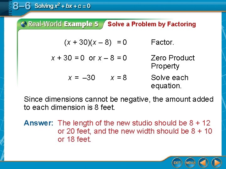 Solve a Problem by Factoring (x + 30)(x – 8) = 0 x +