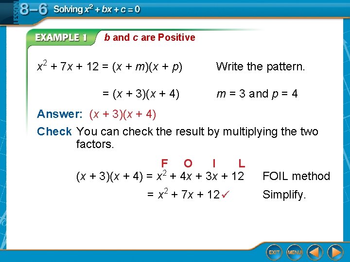 b and c are Positive x 2 + 7 x + 12 = (x