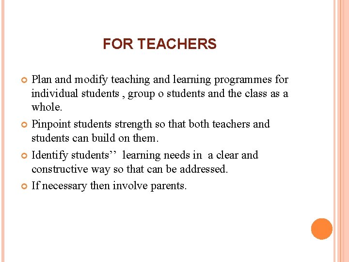 FOR TEACHERS Plan and modify teaching and learning programmes for individual students , group