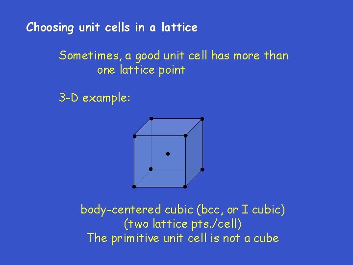 Choosing unit cells in a lattice Sometimes, a good unit cell has more than