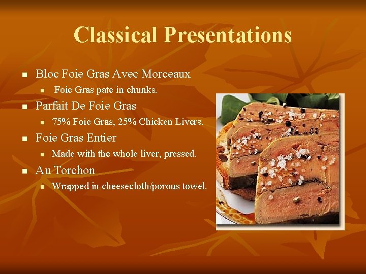 Classical Presentations n Bloc Foie Gras Avec Morceaux n n Parfait De Foie Gras