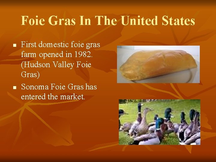 Foie Gras In The United States n n First domestic foie gras farm opened