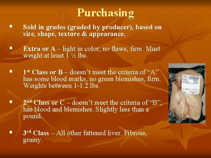 Purchasing § Sold in grades (graded by producer), based on size, shape, texture &