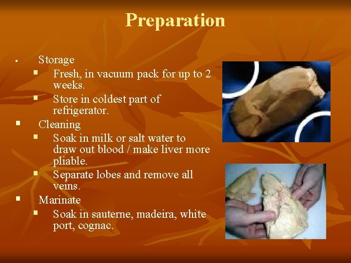 Preparation § § § Storage § Fresh, in vacuum pack for up to 2