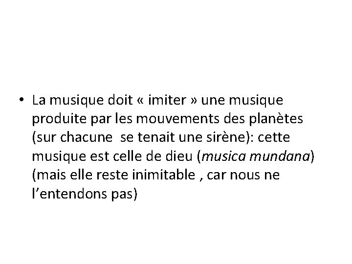  • La musique doit « imiter » une musique produite par les mouvements