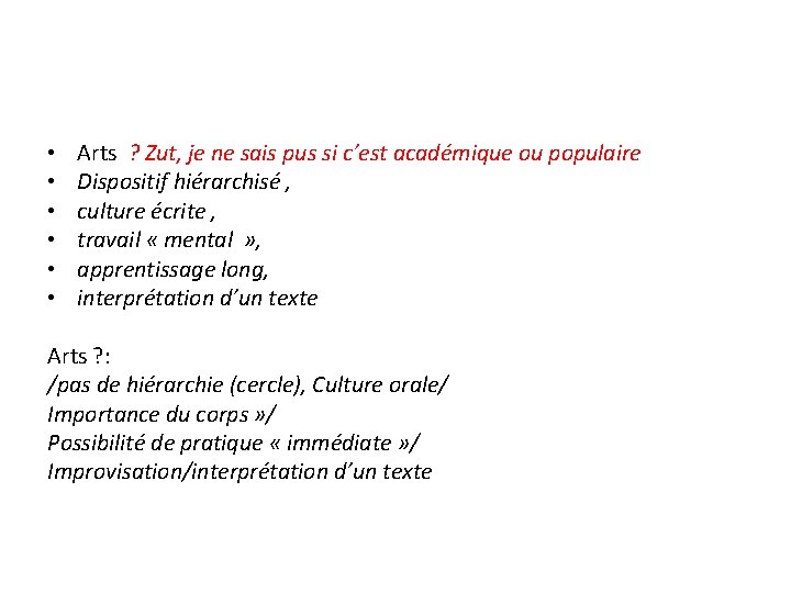  • • • Arts ? Zut, je ne sais pus si c’est académique