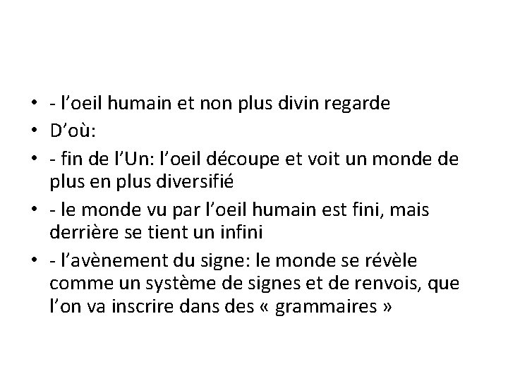  • - l’oeil humain et non plus divin regarde • D’où: • -