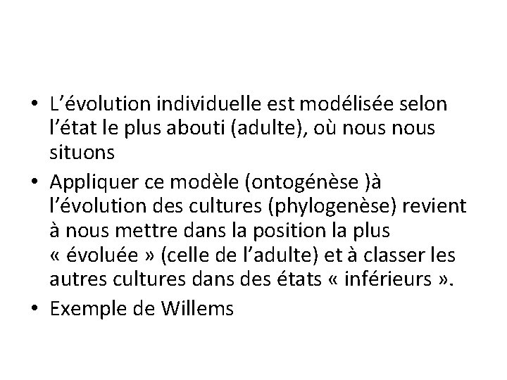  • L’évolution individuelle est modélisée selon l’état le plus abouti (adulte), où nous