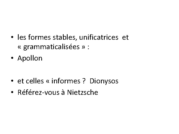  • les formes stables, unificatrices et « grammaticalisées » : • Apollon •