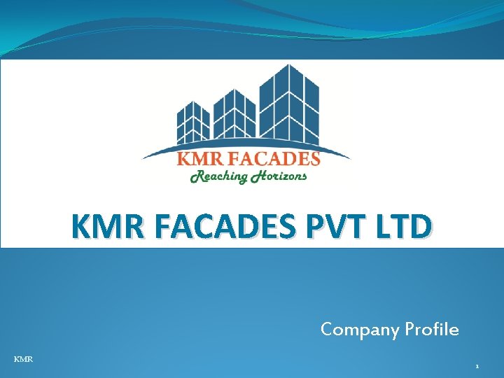 KMR FACADES PVT LTD Company Profile KMR 1 