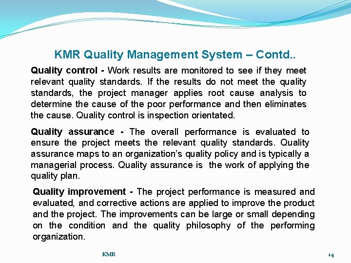 KMR Quality Management System – Contd. . Quality control - Work results are monitored