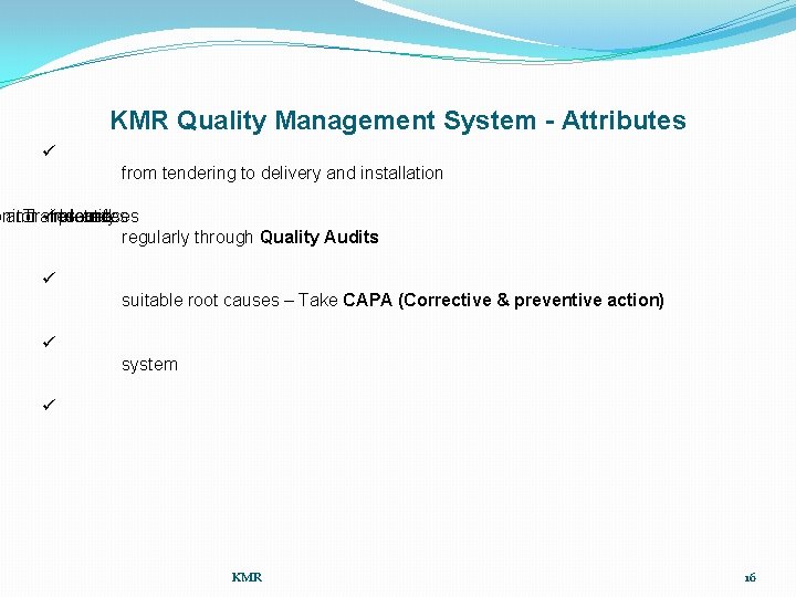 KMR Quality Management System - Attributes ü from tendering to delivery and installation onitor