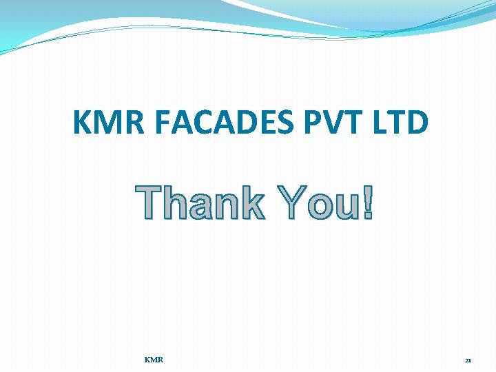 KMR FACADES PVT LTD KMR 21 