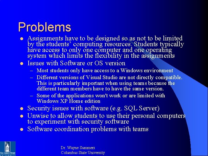 Problems l l Assignments have to be designed so as not to be limited Problems l l Assignments have to be designed so as not to be limited