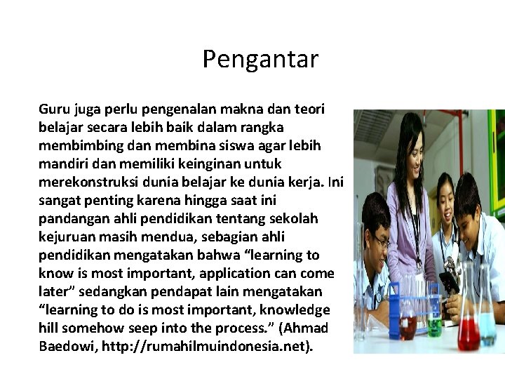 Pengantar Guru juga perlu pengenalan makna dan teori belajar secara lebih baik dalam rangka