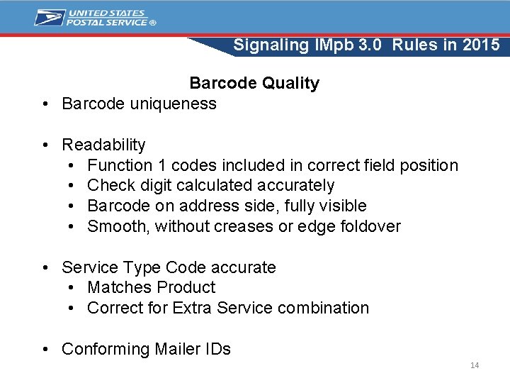 Signaling IMpb 3. 0 Rules in 2015 Barcode Quality • Barcode uniqueness • Readability