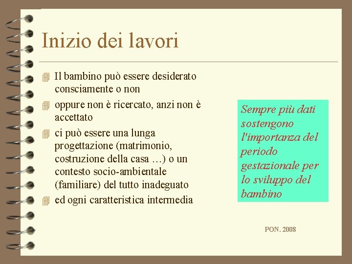 Inizio dei lavori 4 Il bambino può essere desiderato consciamente o non 4 oppure Inizio dei lavori 4 Il bambino può essere desiderato consciamente o non 4 oppure