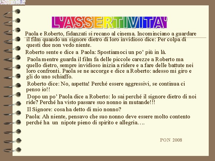 Paola e Roberto, fidanzati si recano al cinema. Incominciano a guardare il film quando Paola e Roberto, fidanzati si recano al cinema. Incominciano a guardare il film quando
