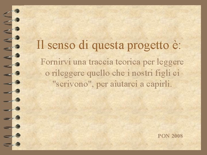 Il senso di questa progetto è: Fornirvi una traccia teorica per leggere o rileggere Il senso di questa progetto è: Fornirvi una traccia teorica per leggere o rileggere