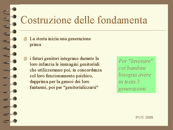 Costruzione delle fondamenta 4 La storia inizia una generazione prima 4 i futuri genitori Costruzione delle fondamenta 4 La storia inizia una generazione prima 4 i futuri genitori