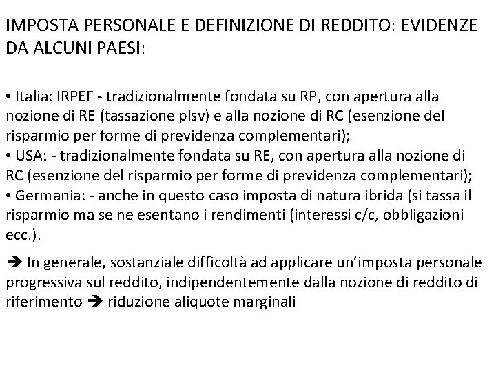 IMPOSTA PERSONALE E DEFINIZIONE DI REDDITO: EVIDENZE DA ALCUNI PAESI: • Italia: IRPEF -