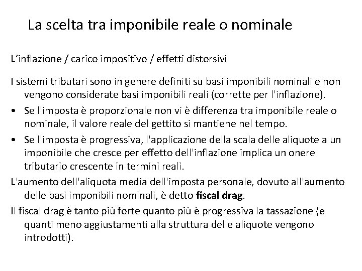 La scelta tra imponibile reale o nominale L’inflazione / carico impositivo / effetti distorsivi