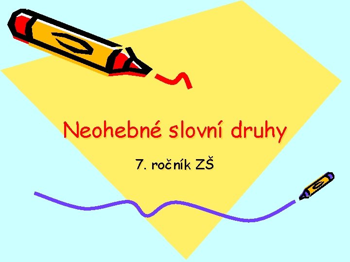 Neohebné slovní druhy 7. ročník ZŠ 