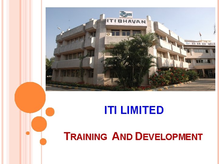 ITI LIMITED TRAINING AND DEVELOPMENT 