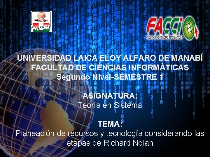 UNIVERSIDAD LAICA ELOY ALFARO DE MANABÍ FACULTAD DE CIÉNCIAS INFORMÁTICAS Segundo Nivel-SEMESTRE 1 ASIGNATURA: