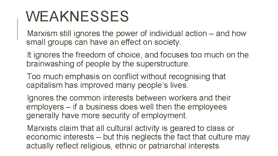 WEAKNESSES Marxism still ignores the power of individual action – and how small groups
