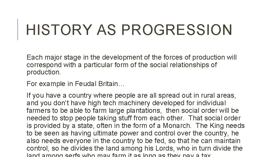 HISTORY AS PROGRESSION Each major stage in the development of the forces of production