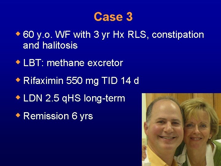 Case 3 w 60 y. o. WF with 3 yr Hx RLS, constipation and