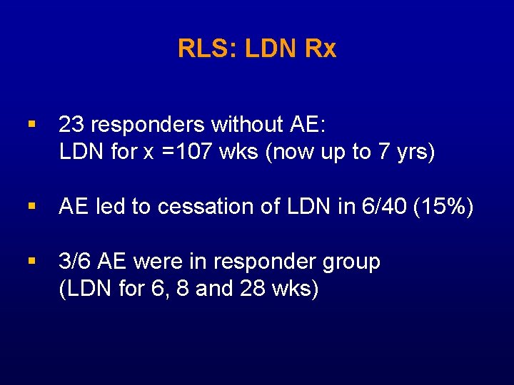 RLS: LDN Rx § 23 responders without AE: LDN for x =107 wks (now