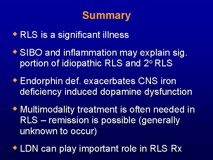 Summary w RLS is a significant illness w SIBO and inflammation may explain sig.