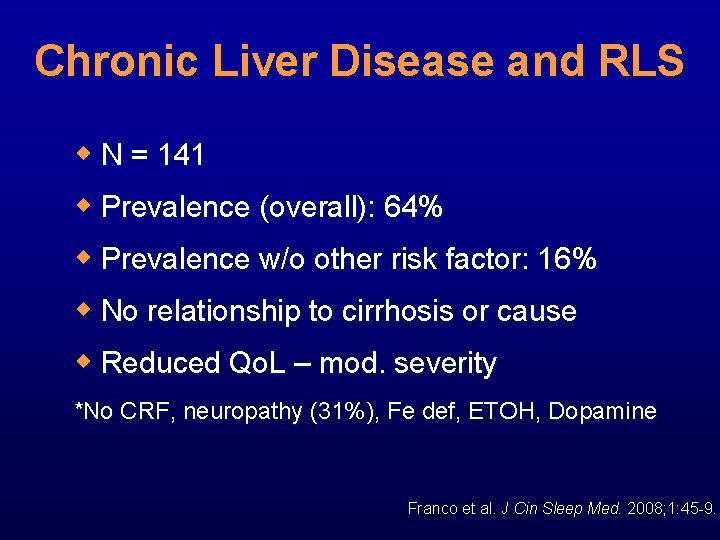 Chronic Liver Disease and RLS w N = 141 w Prevalence (overall): 64% w