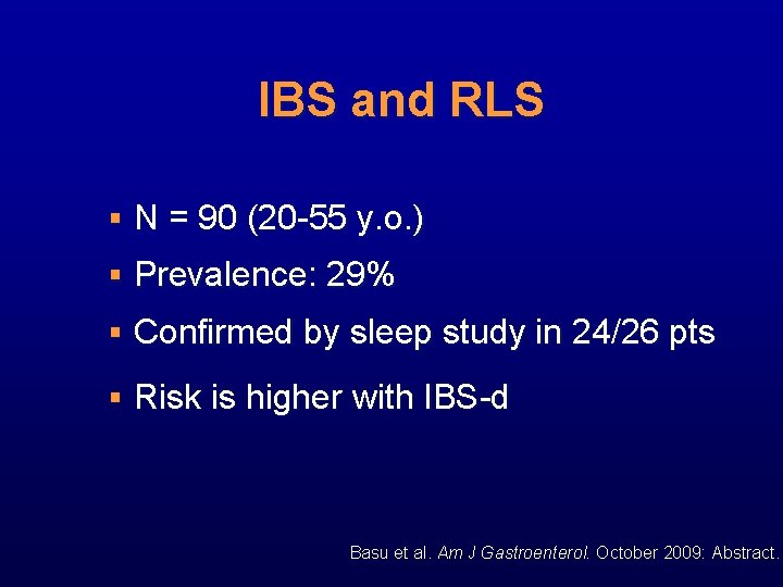 IBS and RLS § N = 90 (20 -55 y. o. ) § Prevalence: