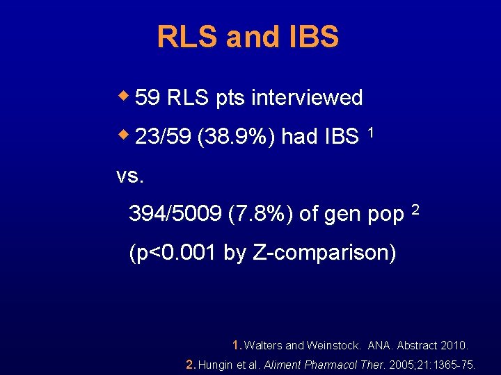 RLS and IBS w 59 RLS pts interviewed w 23/59 (38. 9%) had IBS