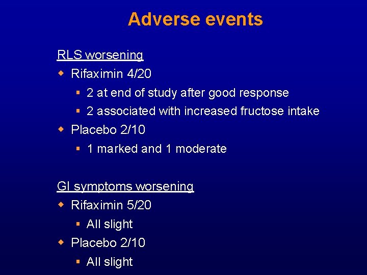 Adverse events RLS worsening w Rifaximin 4/20 § 2 at end of study after