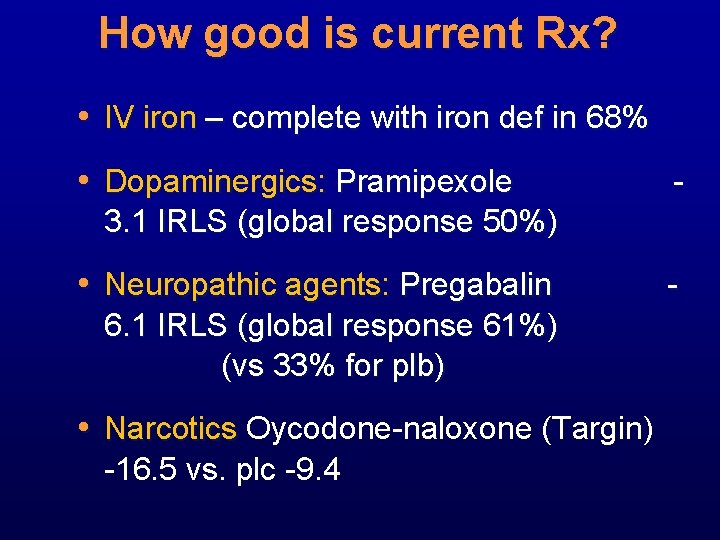 How good is current Rx? • IV iron – complete with iron def in